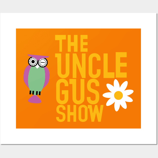 The Uncle Gus Show Wall Art by SunkenMineRailroad